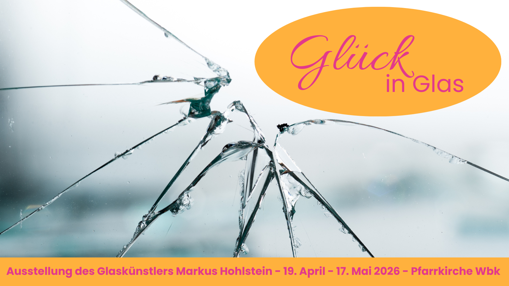 Zerbrochene Glasscheibe mit dem Logo der Ausstellung 'Glück in Glas' (c) Markus Krastl Zerbrochene Glasscheibe mit dem Logo der Ausstellung 'Glück in Glas'